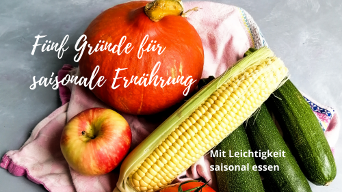 Fünf Gründe für saisonale Ernährung